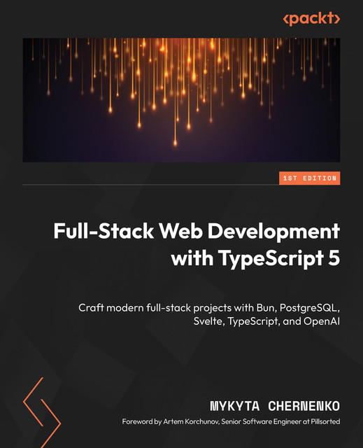 Full-Stack Web Development with TypeScript 5, Mykyta Chernenko