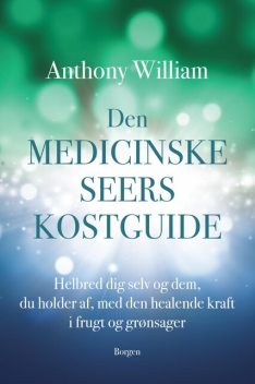 Den medicinske seers kostguide, Anthony William