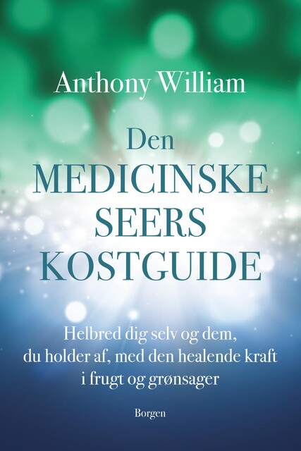 Den medicinske seers kostguide, Anthony William