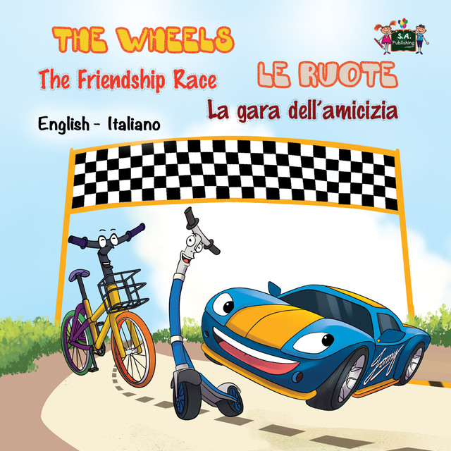 The Wheels The Friendship Race Le ruote La gara dell’amicizia, KidKiddos Books, Inna Nusinsky