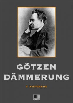 Götzen-Dämmerung, Friedrich Nitzsche