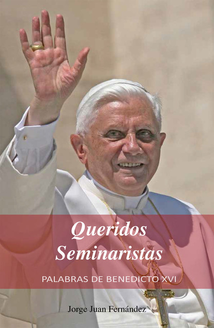 Queridos Seminaristas, Jorge Juan Fernández