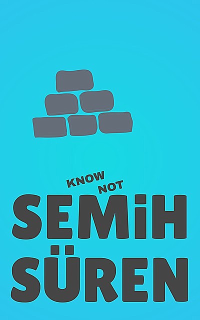 Know Not, Semih Süren