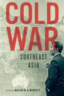 Cold War Southeast Asia, Malcolm H.Murfett