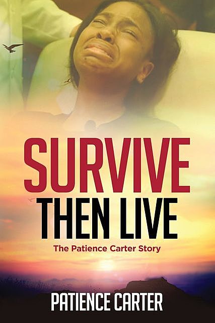 Survive Then Live, Patience N Carter