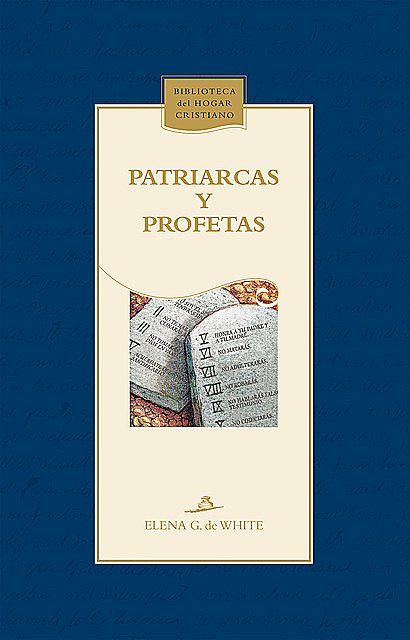 Patriarcas y profetas, Elena G. De White