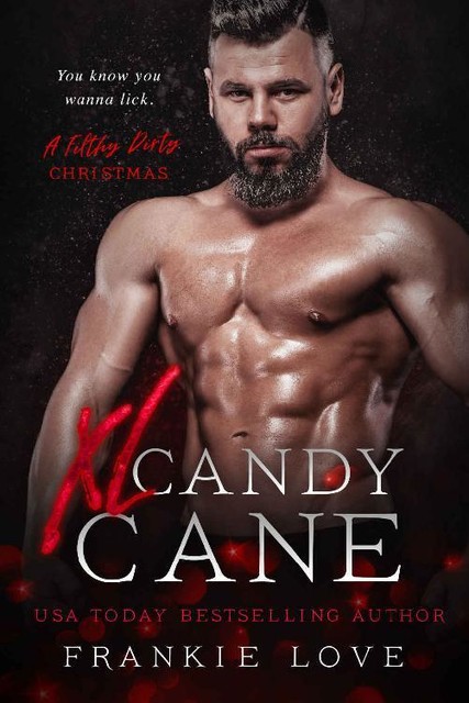 XL Candy Cane (A Filthy Dirty Christmas), Frankie Love