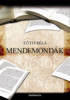 Mendemondák, Tóth Béla