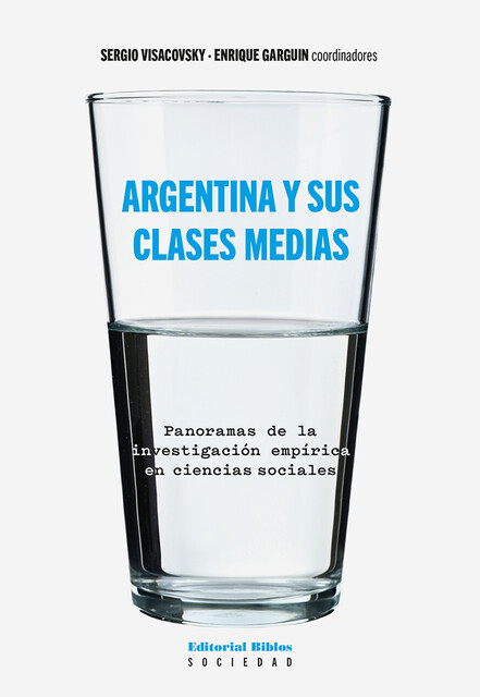 Argentina y sus clases medias, Enrique Garguin, Sergio Visacovsky