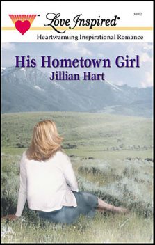 His Hometown Girl, Jillian Hart