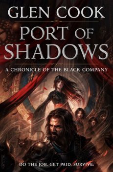 Port of Shadows: A Chronicle of the Black Company (Chronicles of The Black Company), Glen Cook