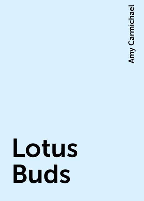 Lotus Buds, Amy Carmichael