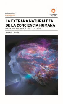 La extraña naturaleza de la conciencia humana, Jean-Paul Lafrance