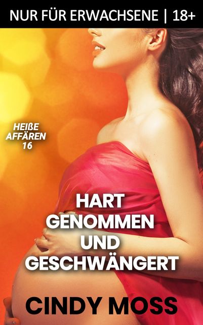 HART genommen und geschwängert, Cindy Moss