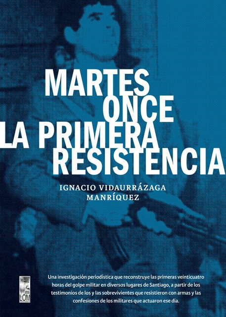 Martes once la primera resistencia, Ignacio Vidaurrázaga Manríquez