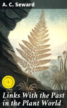 Links With the Past in the Plant World, Albert Charles Seward