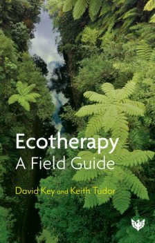 Ecotherapy, David Key, Keith Tudor