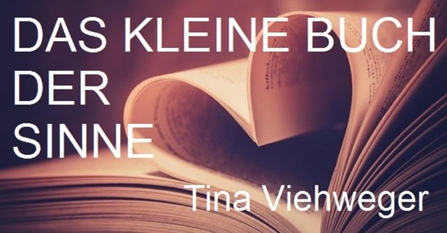 Das kleine Buch der Sinne, Tina Viehweger