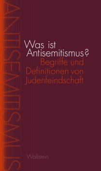 Was ist Antisemitismus, Klaus Holz, Anna Danilina, Ingolf Seidel, Jan Weyand, Peter Ullrich, Sina Arnold, Uffa Jensen