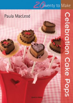 20 to Make: Celebration Cake Pops, Paula MacLeod