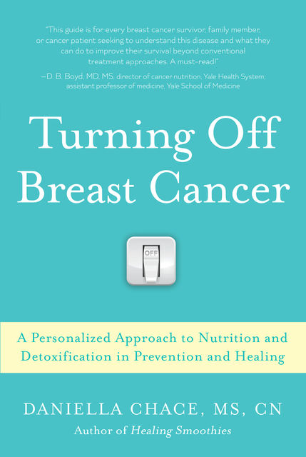 Turning Off Breast Cancer, Daniella Chace