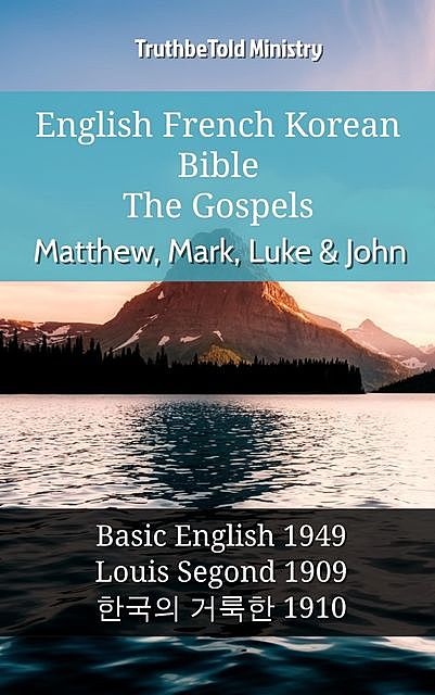 English French Korean Bible – The Gospels – Matthew, Mark, Luke & John, Truthbetold Ministry