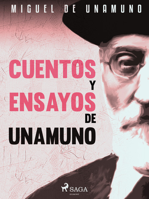 Cuentos y ensayos de Unamuno, Miguel de Unamuno