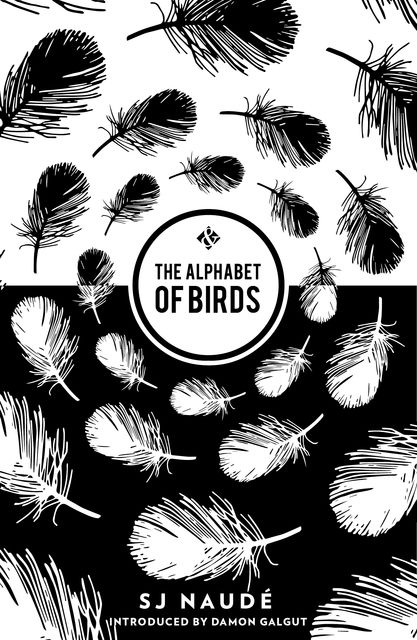 The Alphabet of Birds, SJ Naudé