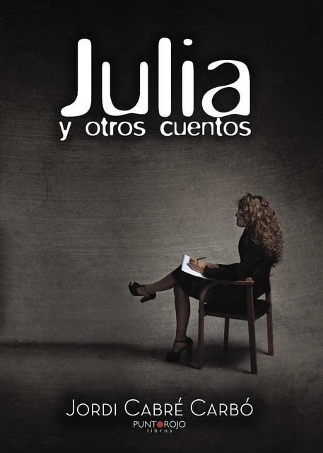 Julia y otros cuentos, Jordi Cabré Carbó