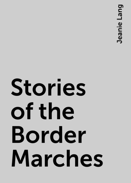 Stories of the Border Marches, Jeanie Lang