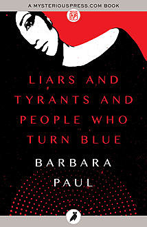 Liars and Tyrants and People Who Turn Blue, Barbara Paul