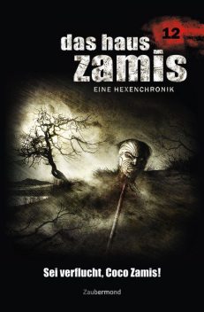 Das Haus Zamis 12 – Sei verflucht, Coco Zamis, Christian Montillon, Uwe Voehl