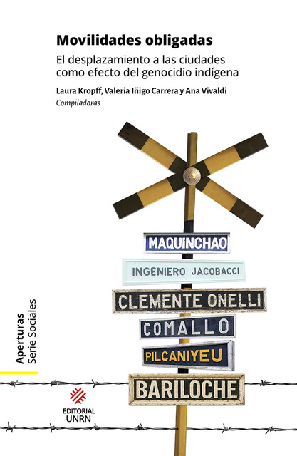 Movilidades obligadas, Pilar Pérez, Melisa Cabrapan Duarte, Victoria Iglesias, Ana Vivaldi, Daniel Calfinao, Graciela Belli, Laura Kropff, María Laura Crego, María Paz Argel, Miriam Álvarez, Samanta Guiñazú, Valeria Iñigo Carrera