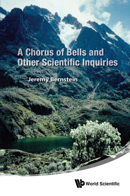 A Chorus of Bells and Other Scientific Inquiries, Jeremy Bernstein