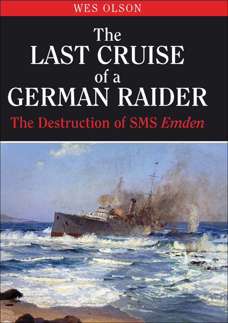 The Last Cruise of a German Raider, Wes Olson