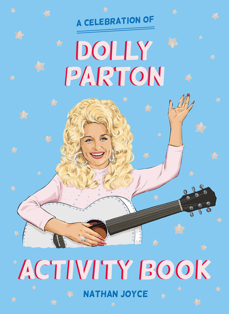 Celebration of Dolly Parton: The Activity Book, Nathan Joyce