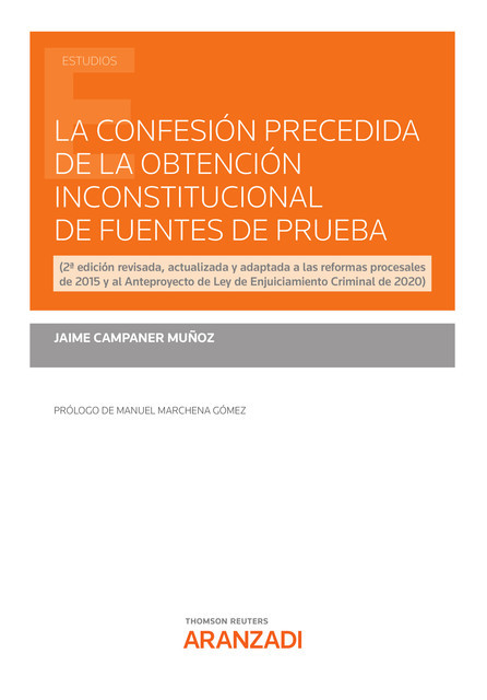 La confesión precedida de la obtención inconstitucional de fuentes de prueba, Jaime Campaner Muñoz