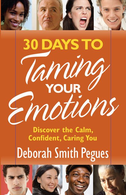 30 Days to Taming Your Emotions, Deborah Smith Pegues