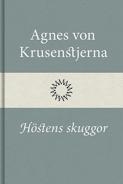 Höstens skuggor, Agnes von Krusenstjerna