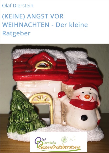 (KEINE) ANGST VOR WEIHNACHTEN – Der kleine Ratgeber, Olaf Dierstein