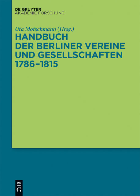Handbuch der Berliner Vereine und Gesellschaften 1786–1815, Uta Motschmann