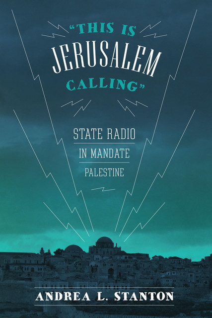 This Is Jerusalem Calling, Andrea L. Stanton