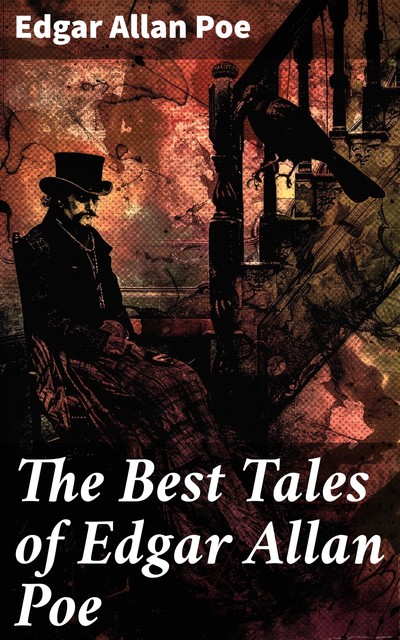 The Best Tales of Edgar Allan Poe, Edgar Allan Poe