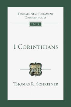 1 Corinthians, Thomas Schreiner