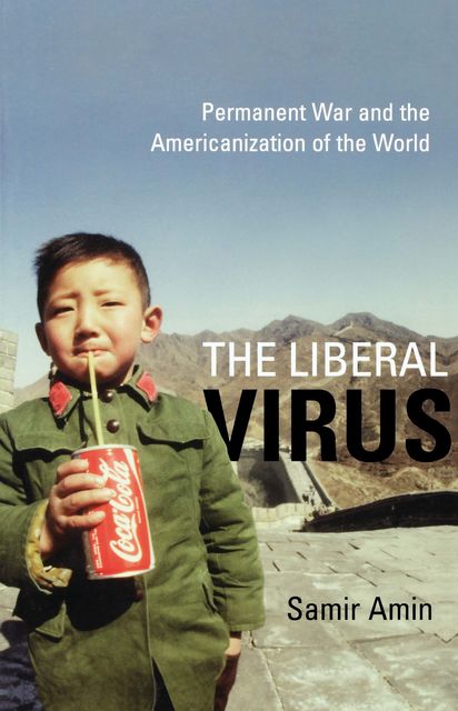 The Liberal Virus, Samir Amin