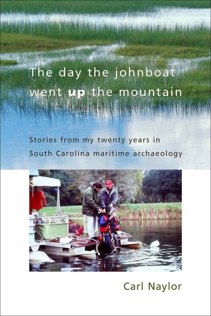 The Day the Johnboat Went up the Mountain, Carl Naylor