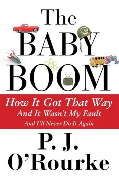 The Baby Boom, P. J. O'Rourke