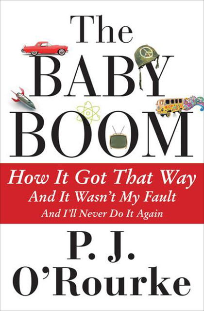 The Baby Boom, P. J. O'Rourke