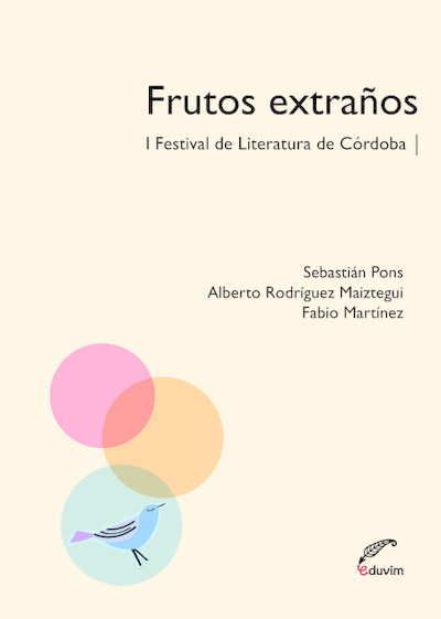 Frutos extraños, Alberto Rodríguez Maiztegui, Fabio Martínez, Sebastián Pons