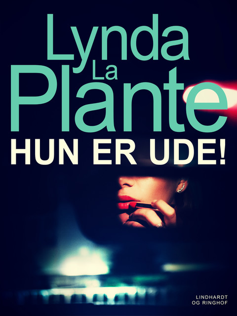 Hun er ude, Lynda La Plante